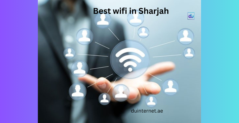 Best wifi in Sharjah